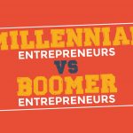 Millennial Entrepreneurs Vs Boomer Entrepreneurs