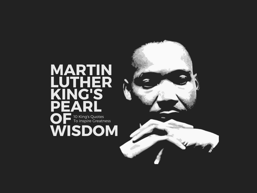 Martin Luther King's Pearl Of Wisdom - 10 Quotes To Power ...